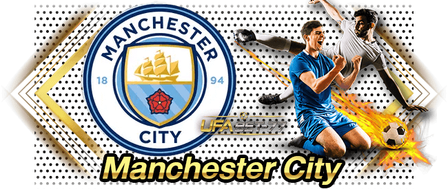 Manchester City แมนฯ ซิตี้-Ufabet77